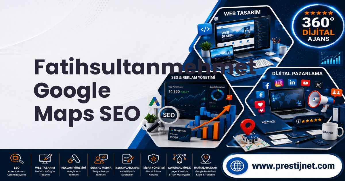 Fatihsultanmehmet Google Maps SEO