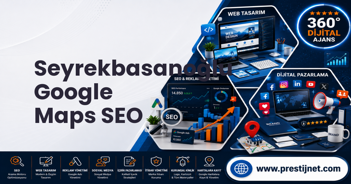 Seyrekbasanoğlu Google Maps SEO