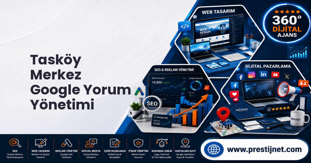 Tasköy Merkez Google Yorum Yönetimi